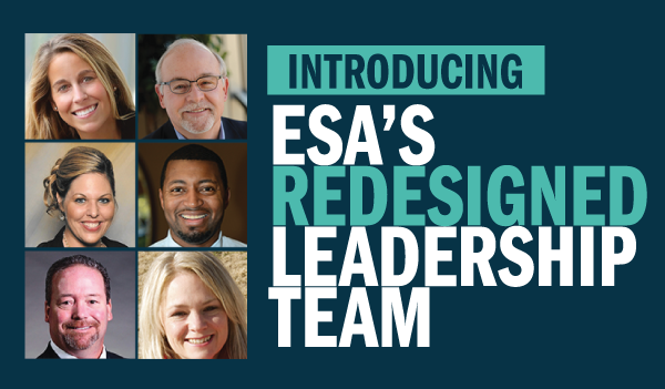 Introducing, ESA’s Redesigned Leadership Team