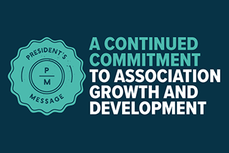 A Continued Commitment to Association Growth and Development