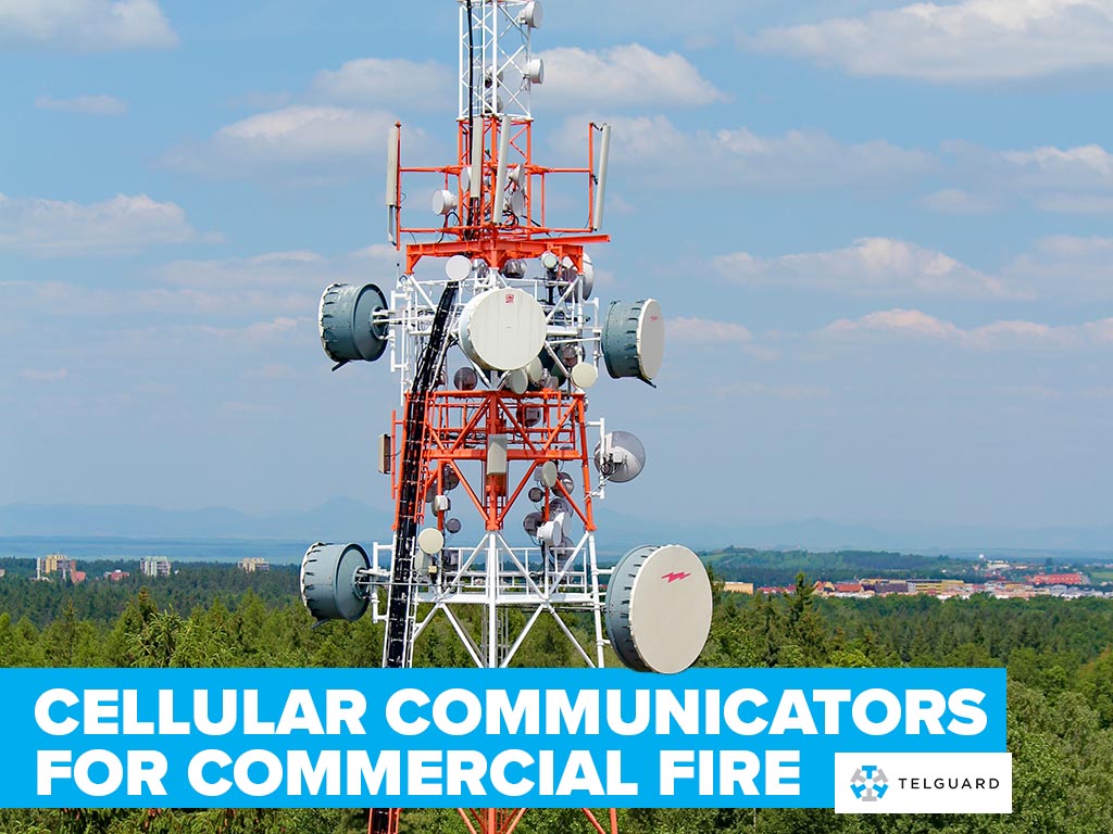 The Advantages of Cellular Communicators for Commercial Fire