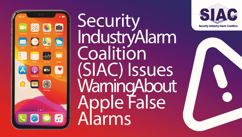 Security Industry Alarm Coalition (SIAC) Issues Warning About Apple False Alarms