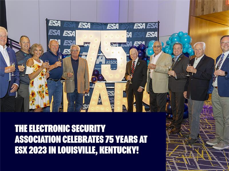 The Electronic Security Association Celebrates 75 years at ESX 2023 in Louisville, Kentucky!