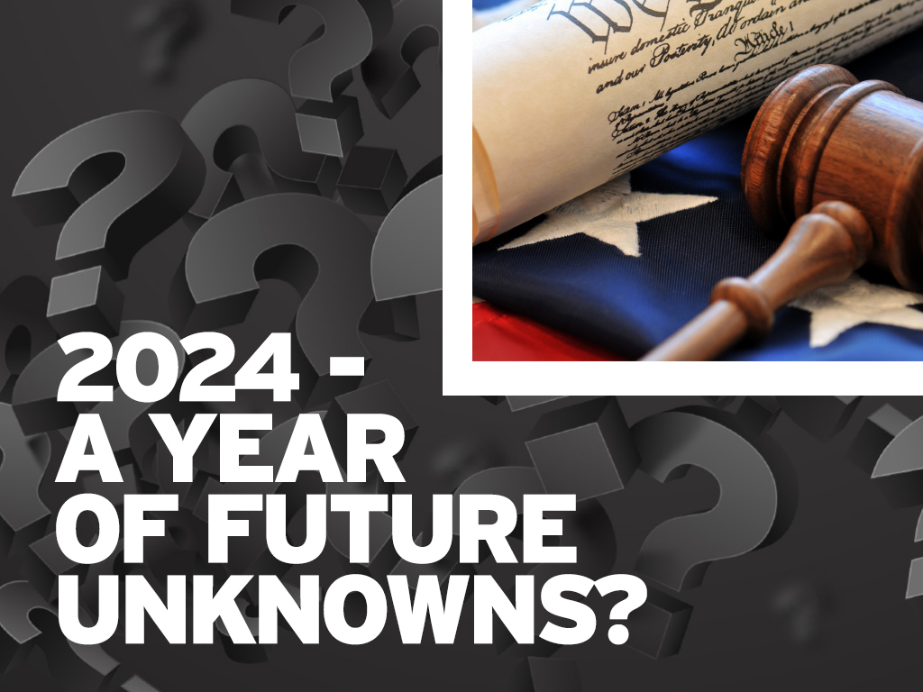 2024 – A Year of Future Unknowns?
